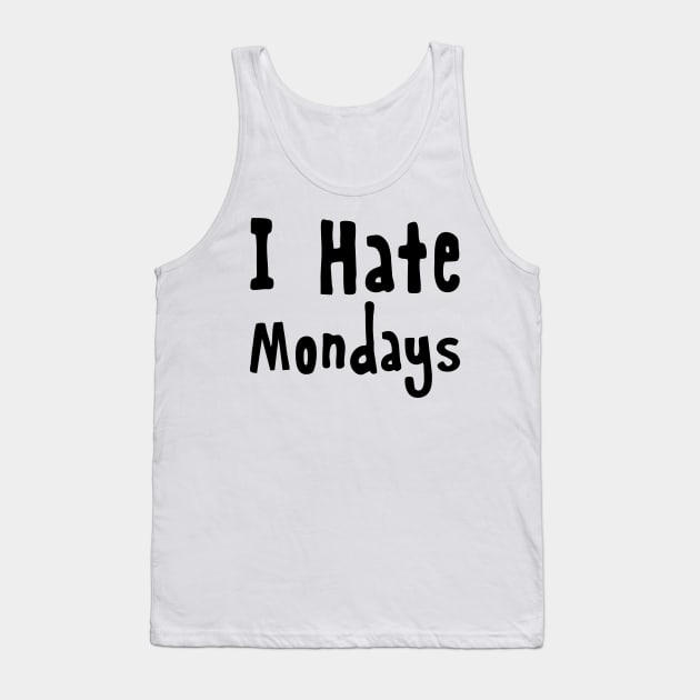 I Hate Mondays Tank Top by Mariteas